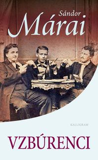 Vzbúrenci Márai Kalligram